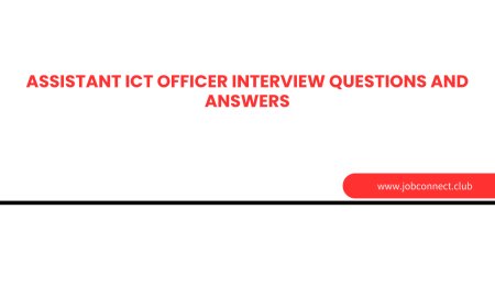 ASSISTANT ICT OFFICER Interview Questions and Answers