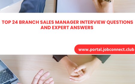 Top 24 Branch Sales Manager Interview Questions and Expert Answers