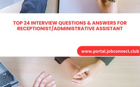 Top 24 Interview Questions & Answers for Receptionist/Administrative Assistant