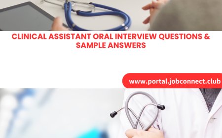 Clinical Assistant Oral Interview Questions & Sample Answers