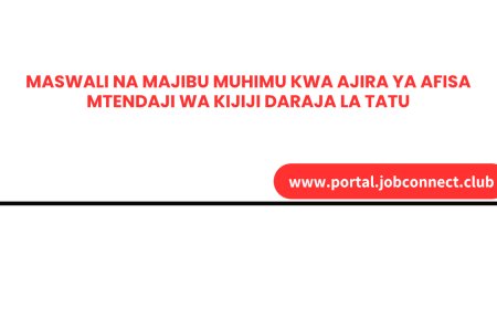 Maswali na Majibu Muhimu kwa Ajira ya Afisa Mtendaji wa Kijiji Daraja la Tatu