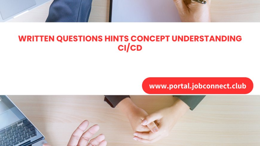 Written Questions hints Concept Understanding CI/CD